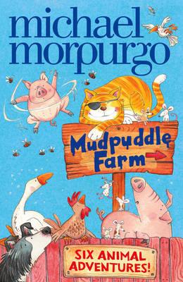 Mudpuddle Farm: Six Animal Adventures (Mudpuddle Farm) - Michael Morpurgo
