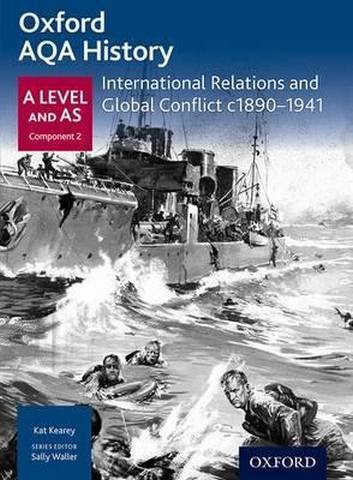 Oxford AQA History for A Level: International Relations and Global Conflict c1890-1941 - Kat Kearey