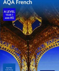 AQA A Level Year 1 and AS French Student Book - Robert Pike
