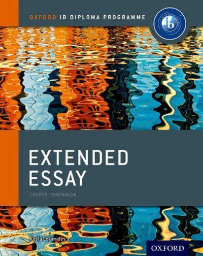 Oxford IB Diploma Programme: Extended Essay Course Companion - Kosta Lekanides