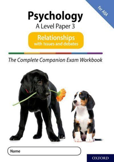 The Complete Companions for AQA Fourth Edition: 16-18: The Complete Companions: A Level Psychology: Paper 3 Exam Workbook for AQA: Relationships including Issues and debates - Rob McIlveen