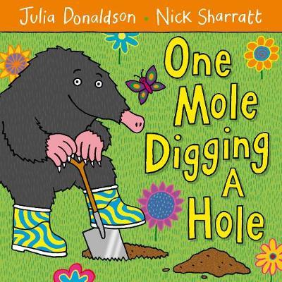 One Mole Digging A Hole - Julia Donaldson