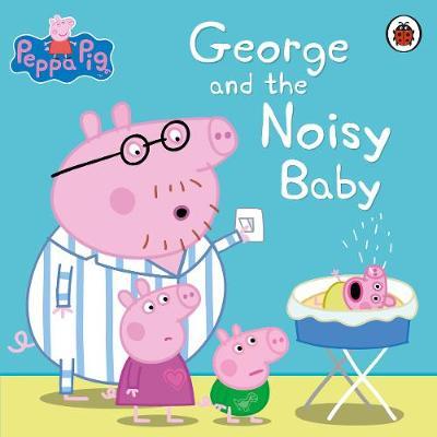 Peppa Pig: George and the Noisy Baby - Mandy Archer