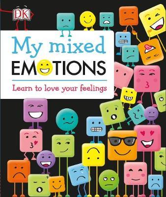 My Mixed Emotions: Learn to Love Your Feelings - DK