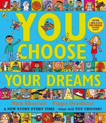 You Choose Your Dreams: Originally published as Just Imagine - Pippa Goodhart