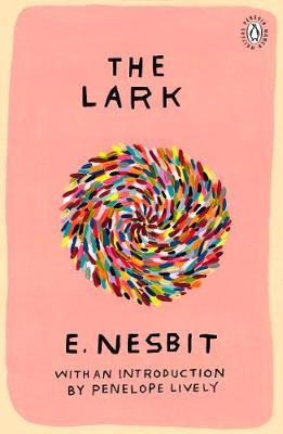 The Lark: Introduction by Booker Prize-Winning Author Penelope Lively - E. Nesbit