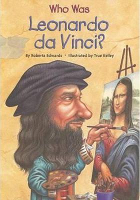 Who Was Leonardo Da Vinci? - Roberta Edwards