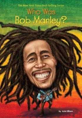 Who Was Bob Marley? - Katie Ellison