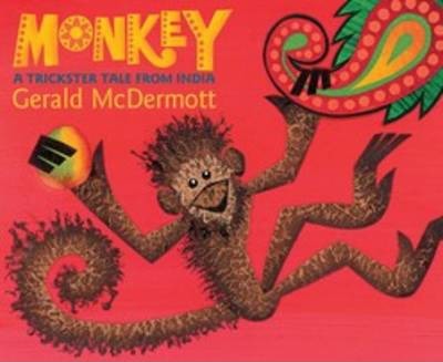 Monkey: A Trickster Tale from India - Gerald McDermott