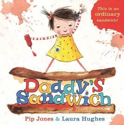 Daddy's Sandwich - Pip Jones