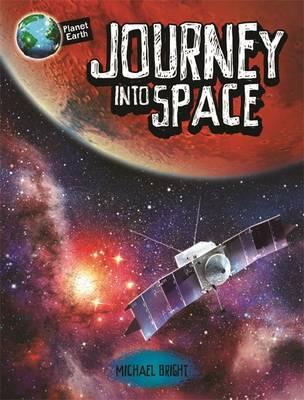 Planet Earth: Journey into Space - Michael Bright
