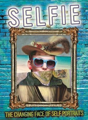Selfie: The Changing Face of Self Portraits - Susie Brooks