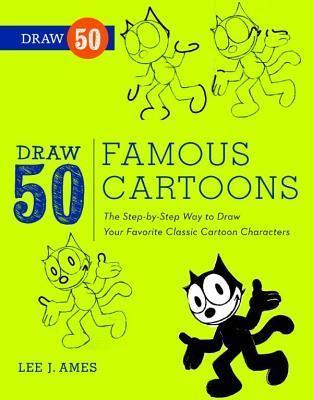 Draw 50 Famous Cartoons - Lee J. Ames