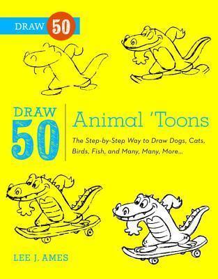 Draw 50 Animal 'toons - Bob Singer