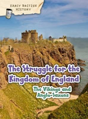 The Viking and Anglo-Saxon Struggle for England - Claire Throp