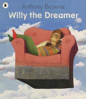 Willy the Dreamer - Anthony Browne