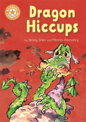 Reading Champion: Dragon's Hiccups: Independent Reading Orange 6 - Jenny Jinks