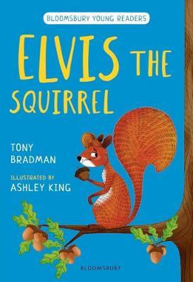 Bloomsbury Young Reader: Elvis the Squirrel - Tony Bradman