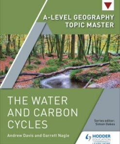 A-level Geography Topic Master: The Water and Carbon Cycles - Garrett Nagle