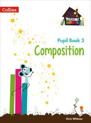 Composition Year 3 Pupil Book (Treasure House) - Chris Whitney