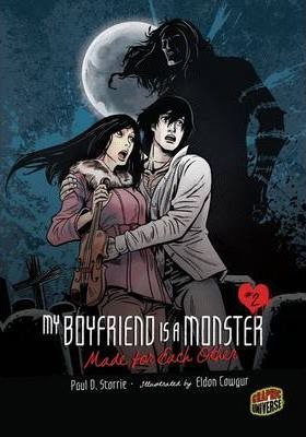 My Boyfriend is a Monster Book 2: Made for Each Other - Paul D. Storrie