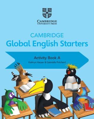 Cambridge Global English Starters: Cambridge Global English Starters Activity Book A - Kathryn Harper