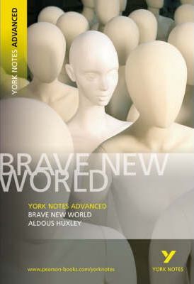 Brave New World: York Notes Advanced - Aldous Huxley