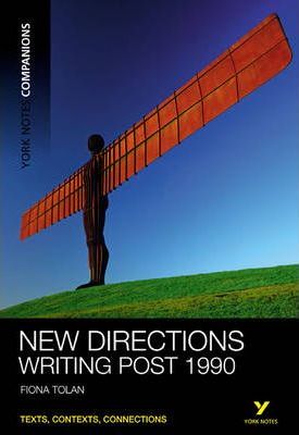 York Notes Companions: New Directions: Writing Post-1990 - Fiona Tolan