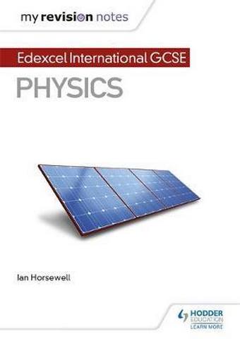 My Revision Notes: Edexcel International GCSE (9-1) Physics - Ian Horsewell