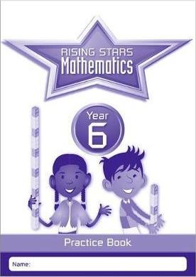 Rising Stars Mathematics Year 6 Practice Book - Caroline Clissold
