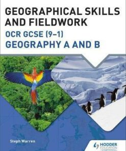 Geographical Skills and Fieldwork for OCR GCSE (9-1) Geography A and B - Steph Warren - 9781471865961