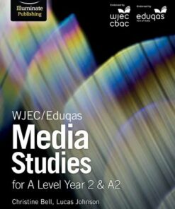 WJEC/Eduqas Media Studies for A Level Year 2 & A2 - Christine Bell - 9781911208112