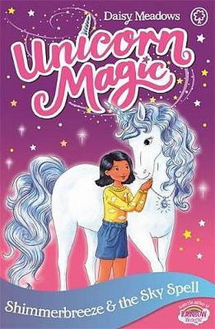 Unicorn Magic: Shimmerbreeze and the Sky Spell: Series 1 Book 2 – Daisy ...