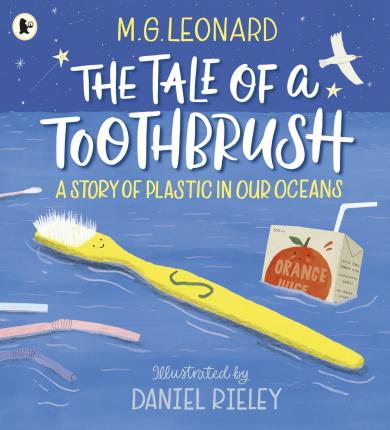 The Tale of a Toothbrush: A Story of Plastic in Our Oceans - M. G. Leonard - 9781406391817