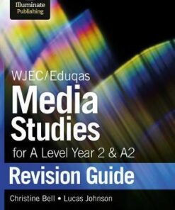 WJEC/Eduqas Media Studies for A level Year 2 & A2: Revision Guide - Christine Bell - 9781912820184
