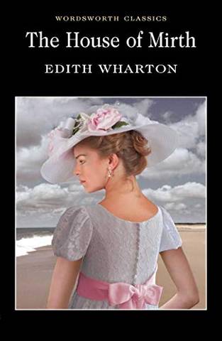 Wordsworth Classics: The House of Mirth - Edith Wharton - 9781840224191