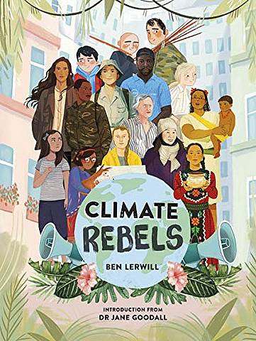 Climate Rebels - Ben Lerwill - 9780241440421