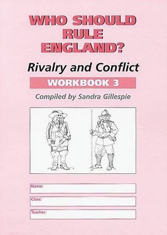 Who Should Rule England?: Workbook 3: Rivalry and Conflict - Sandra Gillespie - 9781898392934