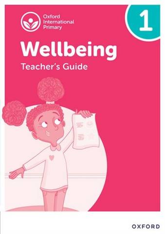 Oxford International Primary Wellbeing: Teacher's Guide 1 - Adrian Bethune - 9781382036184