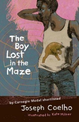 The Boy Lost in the Maze - Joseph Coelho - 9781913074333
