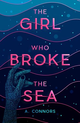 The Girl Who Broke the Sea - A. Connors - 9780702317583