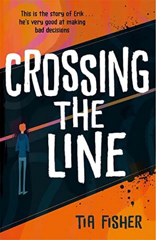 Crossing the Line - Tia Fisher - 9781471413049