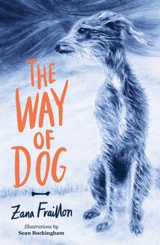 The Way of Dog - Zana Fraillon - 9781915026231