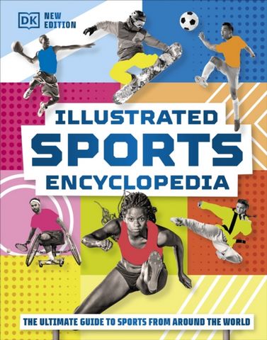 Illustrated Sports Encyclopedia: The Ultimate Guide to Sports from Around the World - DK - 9780241601617